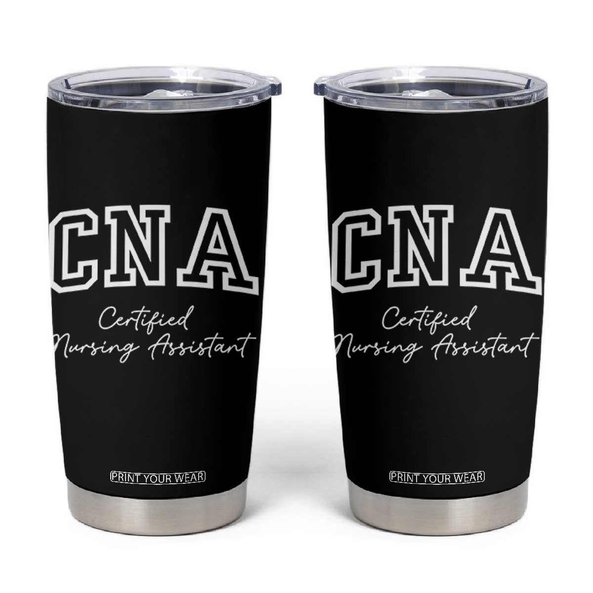 Certified Nursing Assistant Tumbler Cup CNA Gift TS10 Black Print Your Wear