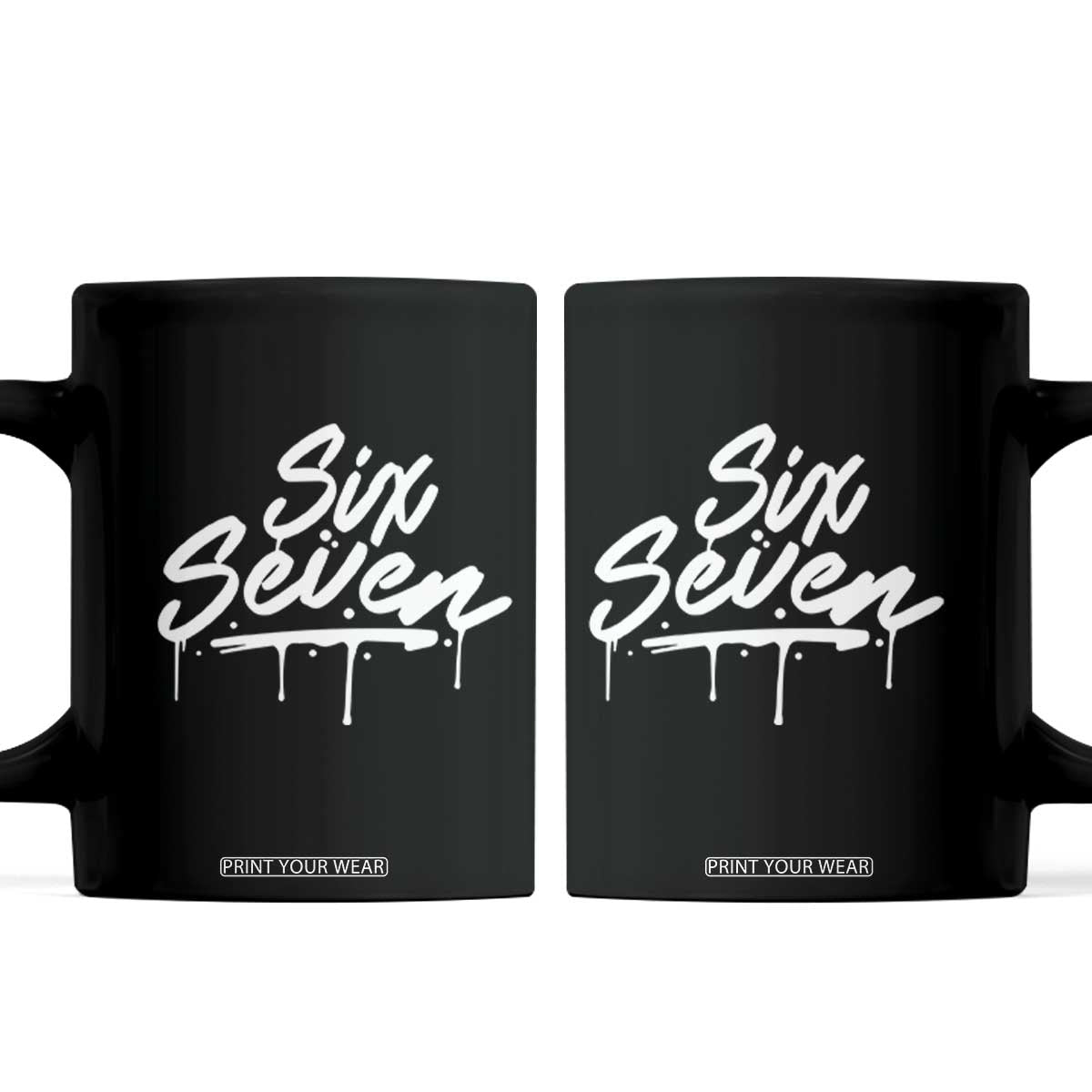 Fun Six Seven Meme Coffee Mug Funny 6 7 Meme Gen Alpha Slang Streetwear TS10 Black Print Your Wear