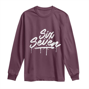 Fun Six Seven Meme Long Sleeve Shirt Funny 6 7 Meme Gen Alpha Slang Streetwear TS10 Maroon Print Your Wear