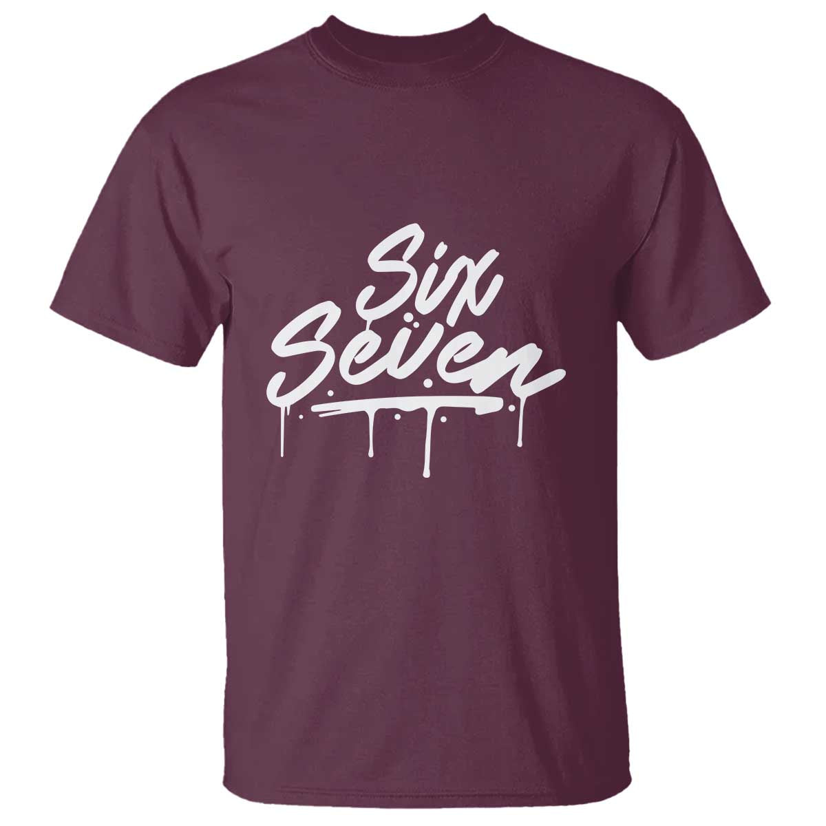 Fun Six Seven Meme T Shirt Funny 6 7 Meme Gen Alpha Slang Streetwear TS10 Maroon Print Your Wear