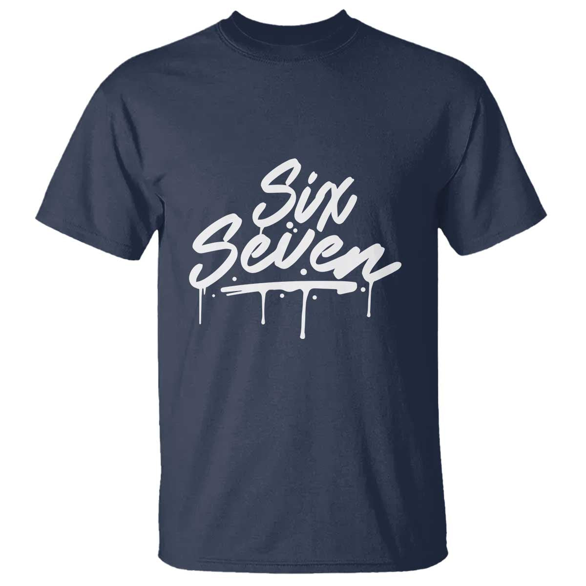 Fun Six Seven Meme T Shirt Funny 6 7 Meme Gen Alpha Slang Streetwear TS10 Navy Print Your Wear