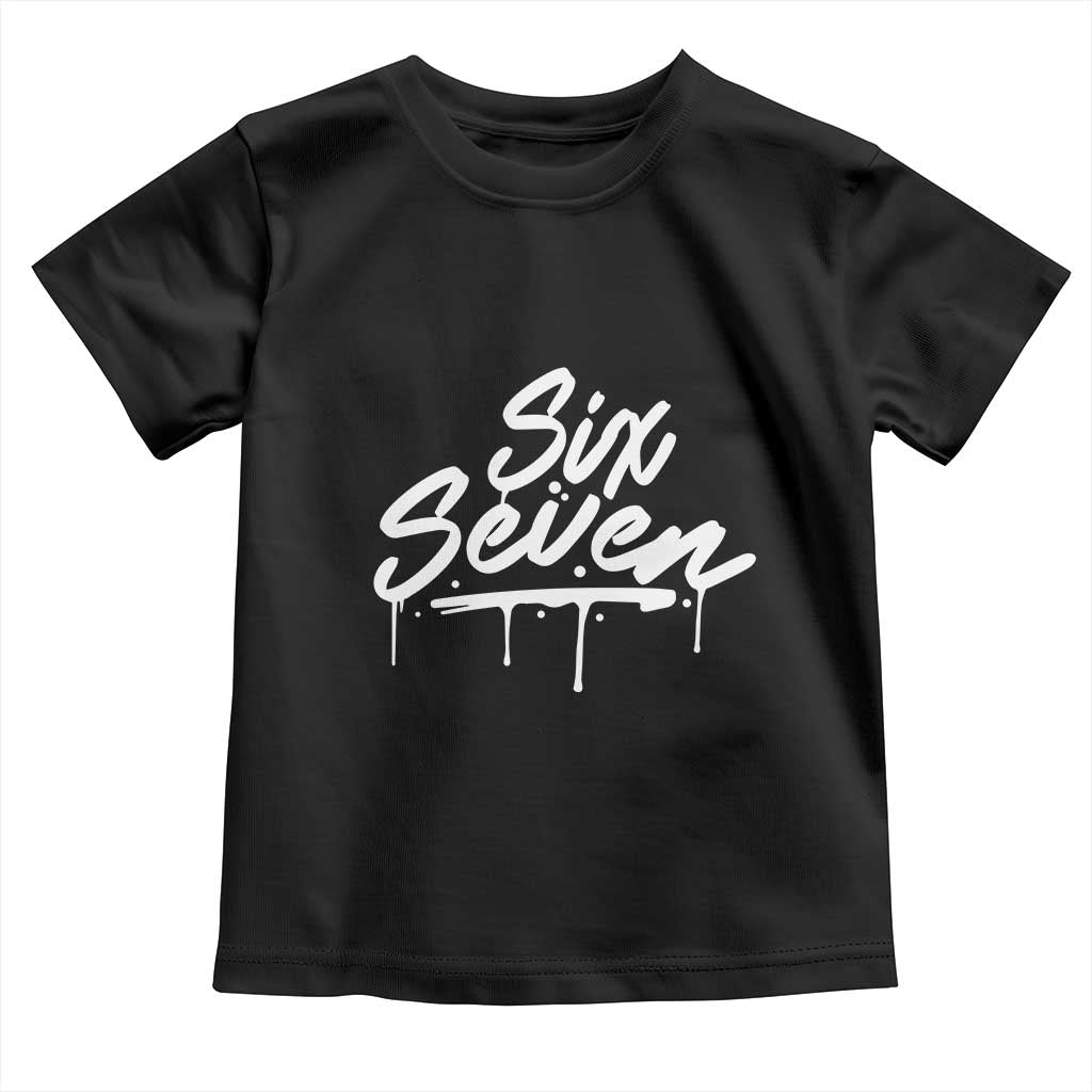 Fun Six Seven Meme Toddler T Shirt Funny 6 7 Meme Gen Alpha Slang Streetwear TS10 Black Print Your Wear