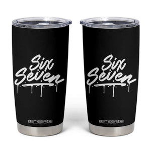 Fun Six Seven Meme Tumbler Cup Funny 6 7 Meme Gen Alpha Slang Streetwear TS10 Black Print Your Wear