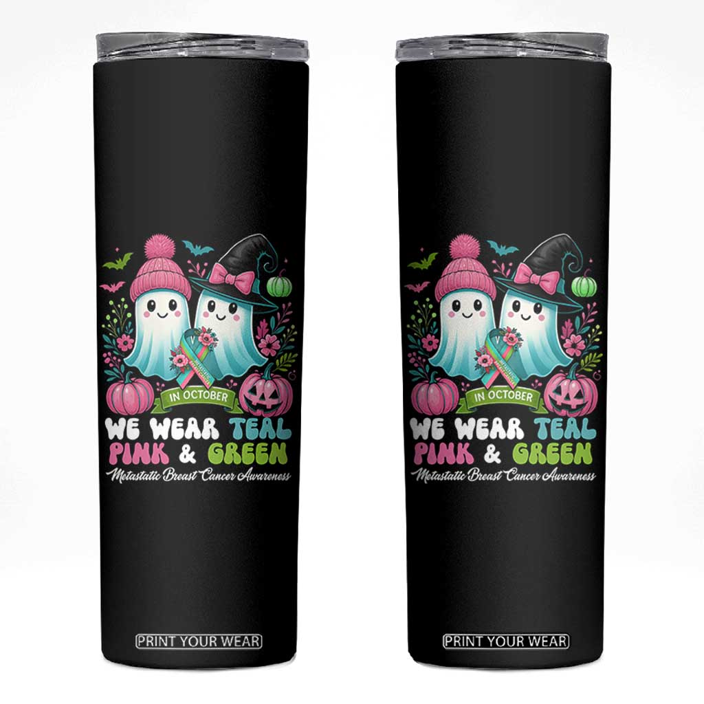 Metastatic Breast Cancer Awareness Ghost Skinny Tumbler Halloween Green Teal Pink Ribbon TS10 Black Print Your Wear