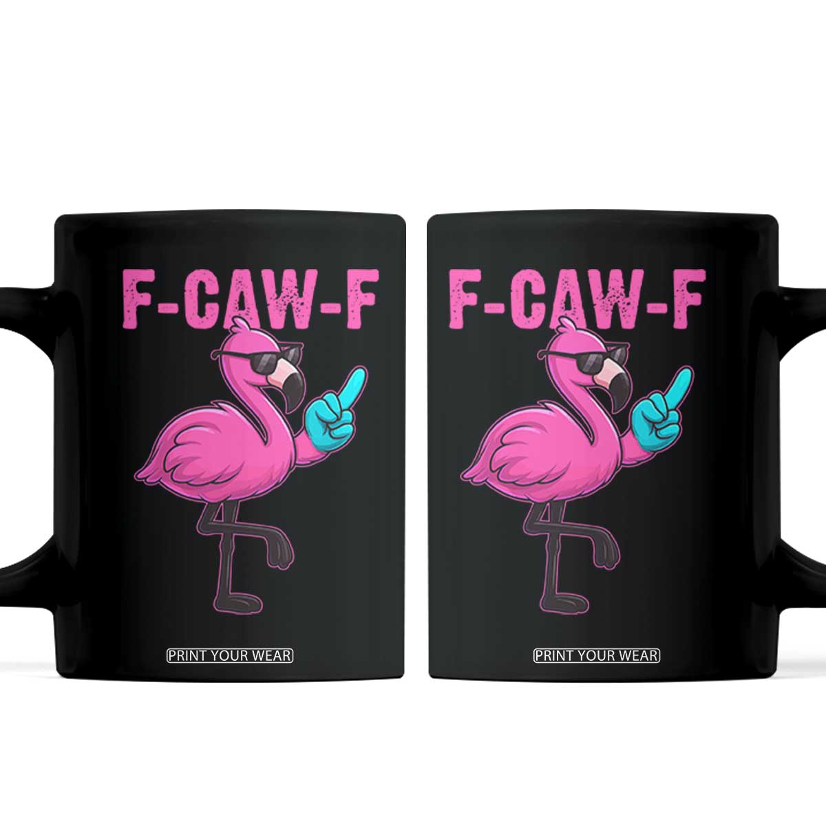 Funny F-Caw-F Flamingo Coffee Mug Adult Humor TS10 Black Print Your Wear
