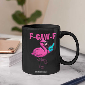 Funny F-Caw-F Flamingo Coffee Mug Adult Humor TS10 Print Your Wear