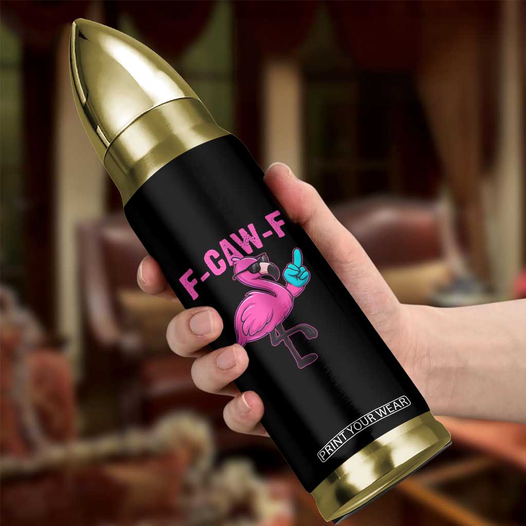 Funny F-Caw-F Flamingo Bullet Tumbler Adult Humor TS10 Print Your Wear