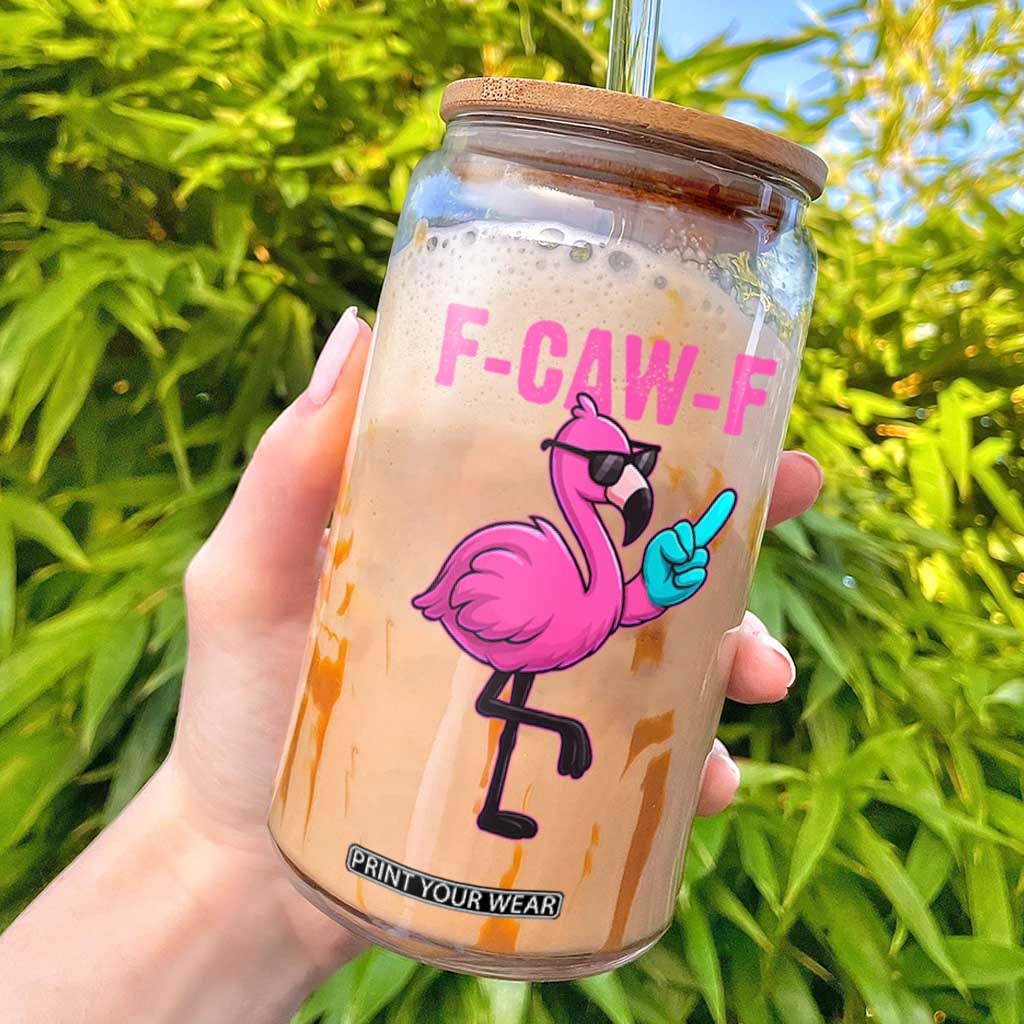 Funny F-Caw-F Flamingo Glass Can Adult Humor TS10 Black Print Your Wear