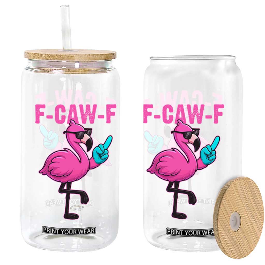 Funny F-Caw-F Flamingo Glass Can Adult Humor TS10 Print Your Wear