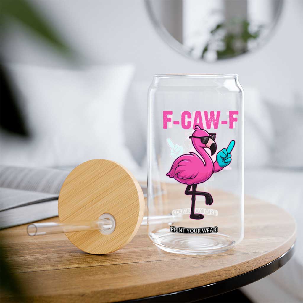 Funny F-Caw-F Flamingo Glass Can Adult Humor TS10 Print Your Wear