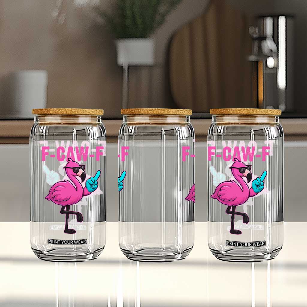 Funny F-Caw-F Flamingo Glass Can Adult Humor TS10 Print Your Wear