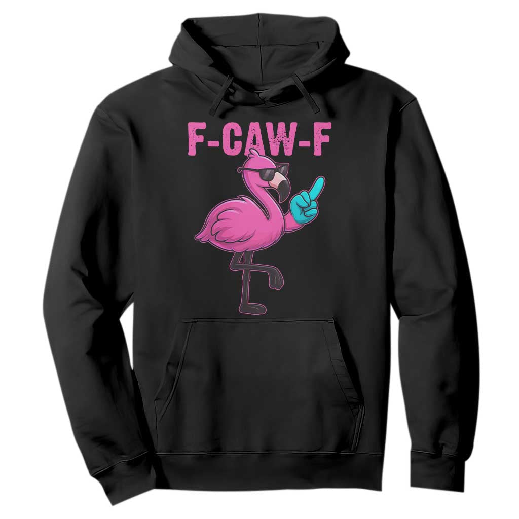 Funny F-Caw-F Flamingo Hoodie Adult Humor TS10 Black Print Your Wear