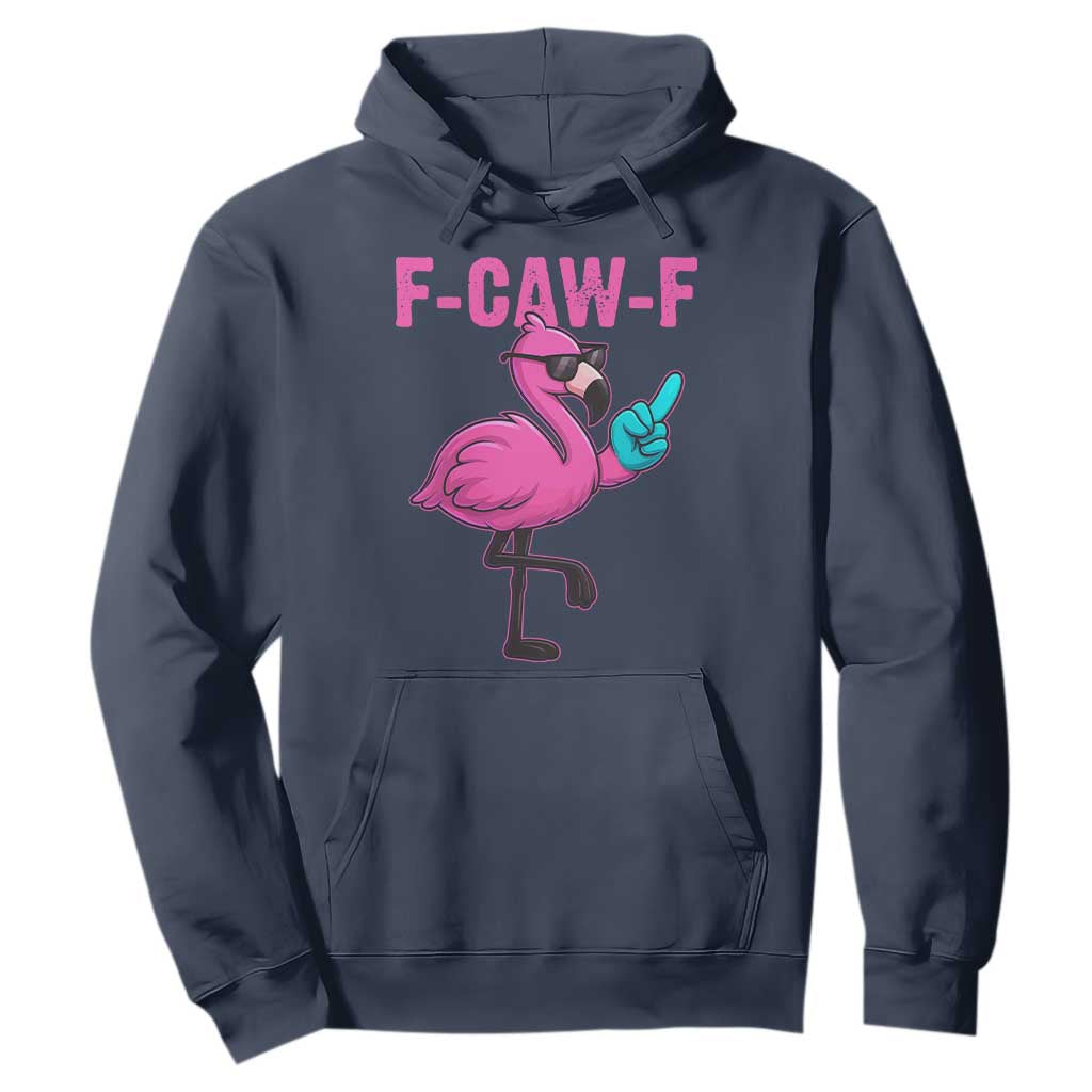 Funny F-Caw-F Flamingo Hoodie Adult Humor TS10 Navy Print Your Wear