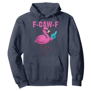 Funny F-Caw-F Flamingo Hoodie Adult Humor TS10 Navy Print Your Wear