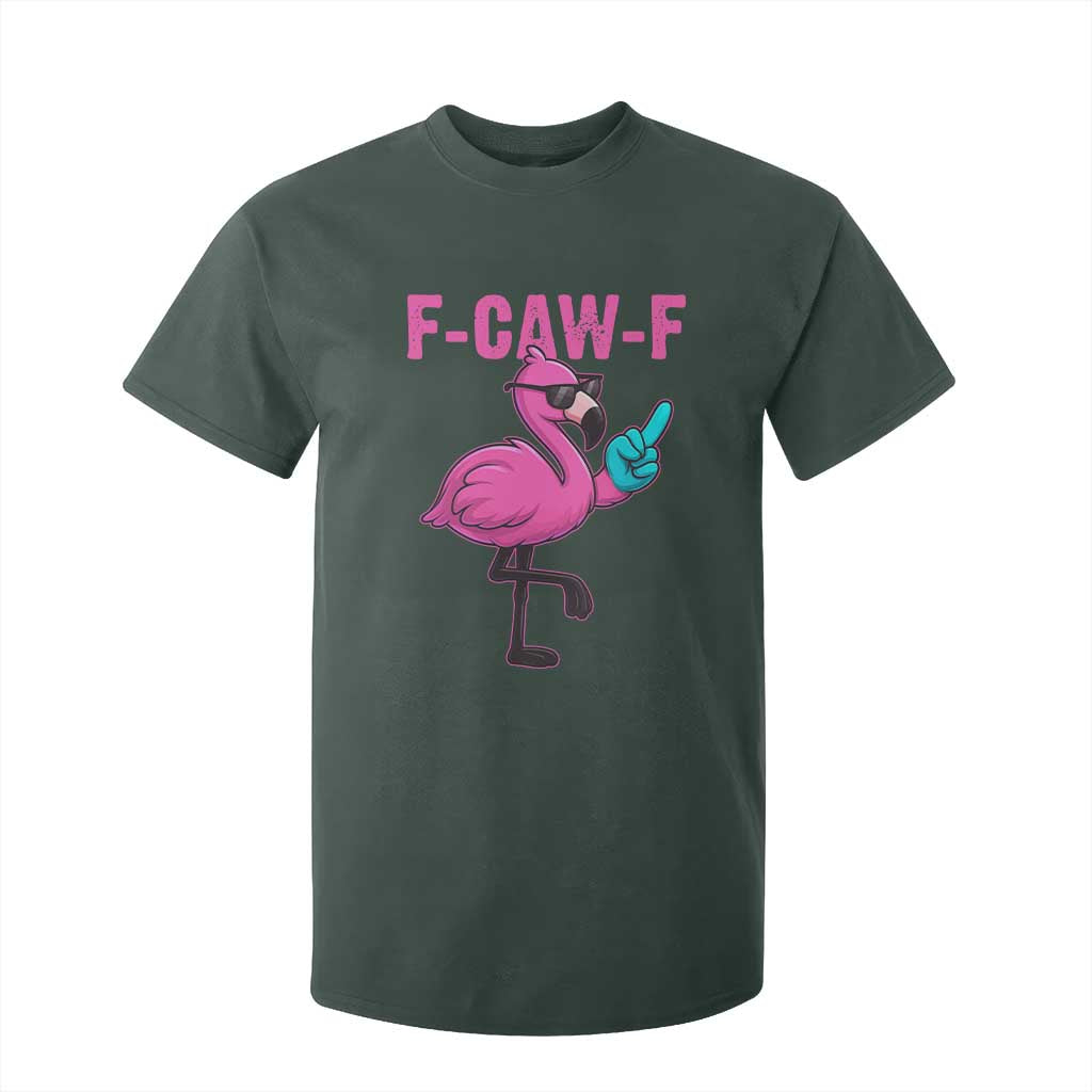 Funny F-Caw-F Flamingo T Shirt For Kid Adult Humor TS10 Dark Forest Green Print Your Wear