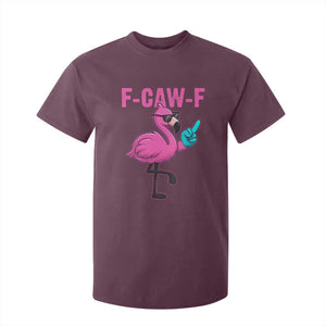 Funny F-Caw-F Flamingo T Shirt For Kid Adult Humor TS10 Maroon Print Your Wear