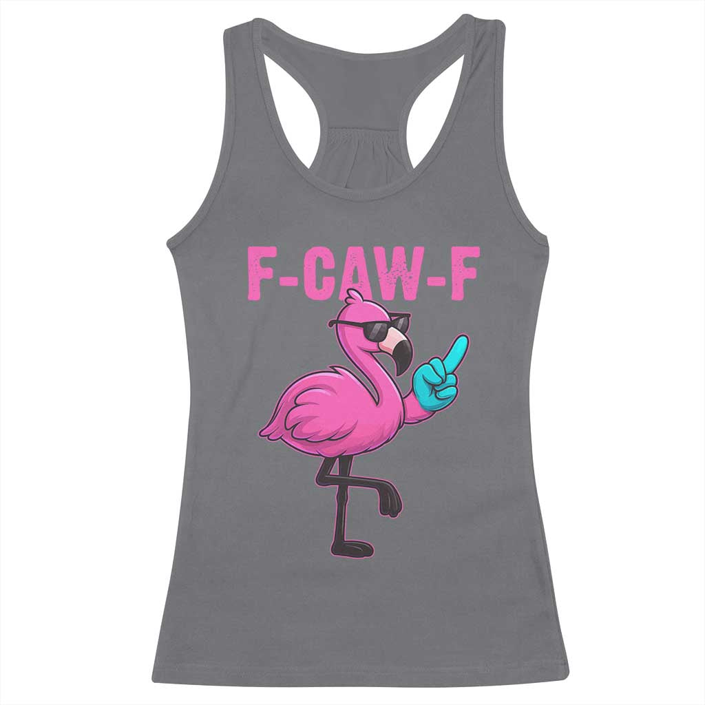 Funny F-Caw-F Flamingo Racerback Tank Top Adult Humor TS10 Charcoal Print Your Wear