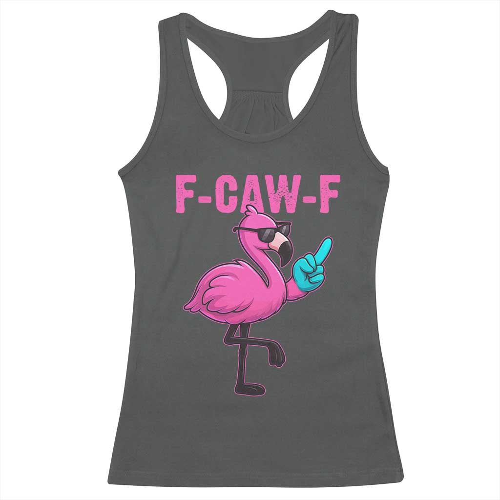 Funny F-Caw-F Flamingo Racerback Tank Top Adult Humor TS10 Dark Heather Print Your Wear