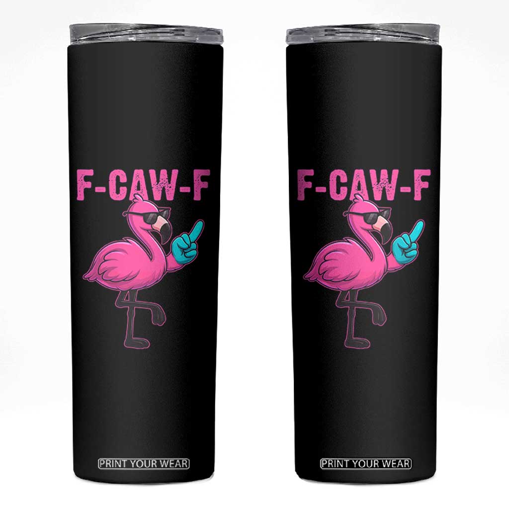 Funny F-Caw-F Flamingo Skinny Tumbler Adult Humor TS10 Black Print Your Wear