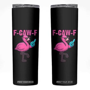 Funny F-Caw-F Flamingo Skinny Tumbler Adult Humor TS10 Black Print Your Wear