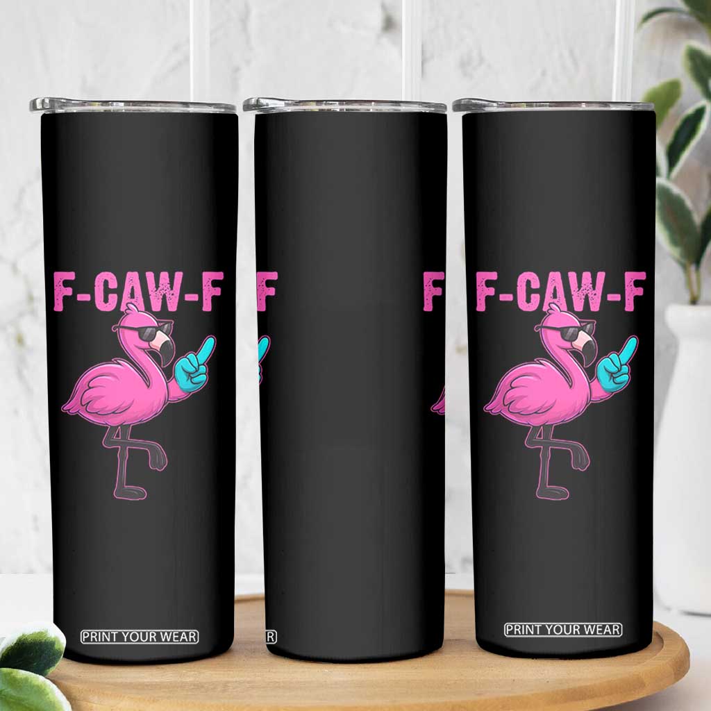 Funny F-Caw-F Flamingo Skinny Tumbler Adult Humor TS10 Print Your Wear