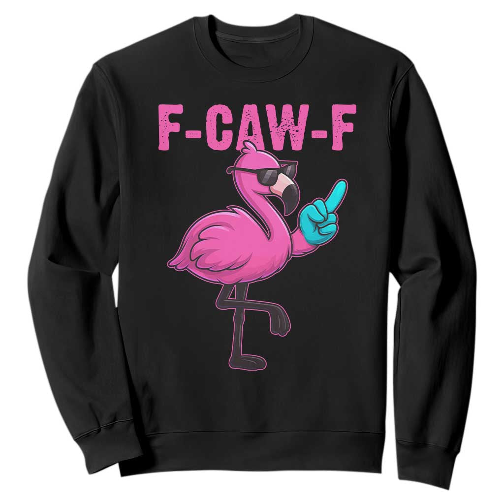 Funny F-Caw-F Flamingo Sweatshirt Adult Humor TS10 Black Print Your Wear