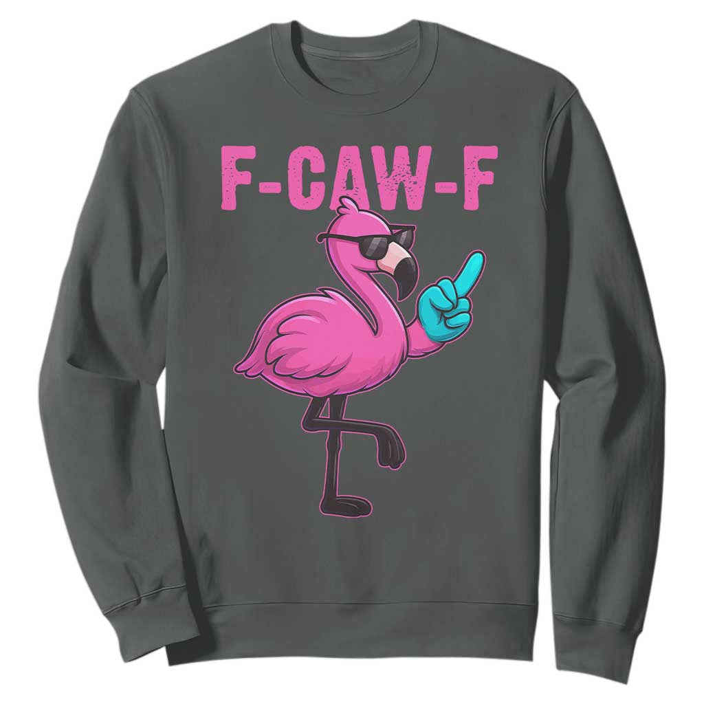 Funny F-Caw-F Flamingo Sweatshirt Adult Humor TS10 Dark Heather Print Your Wear