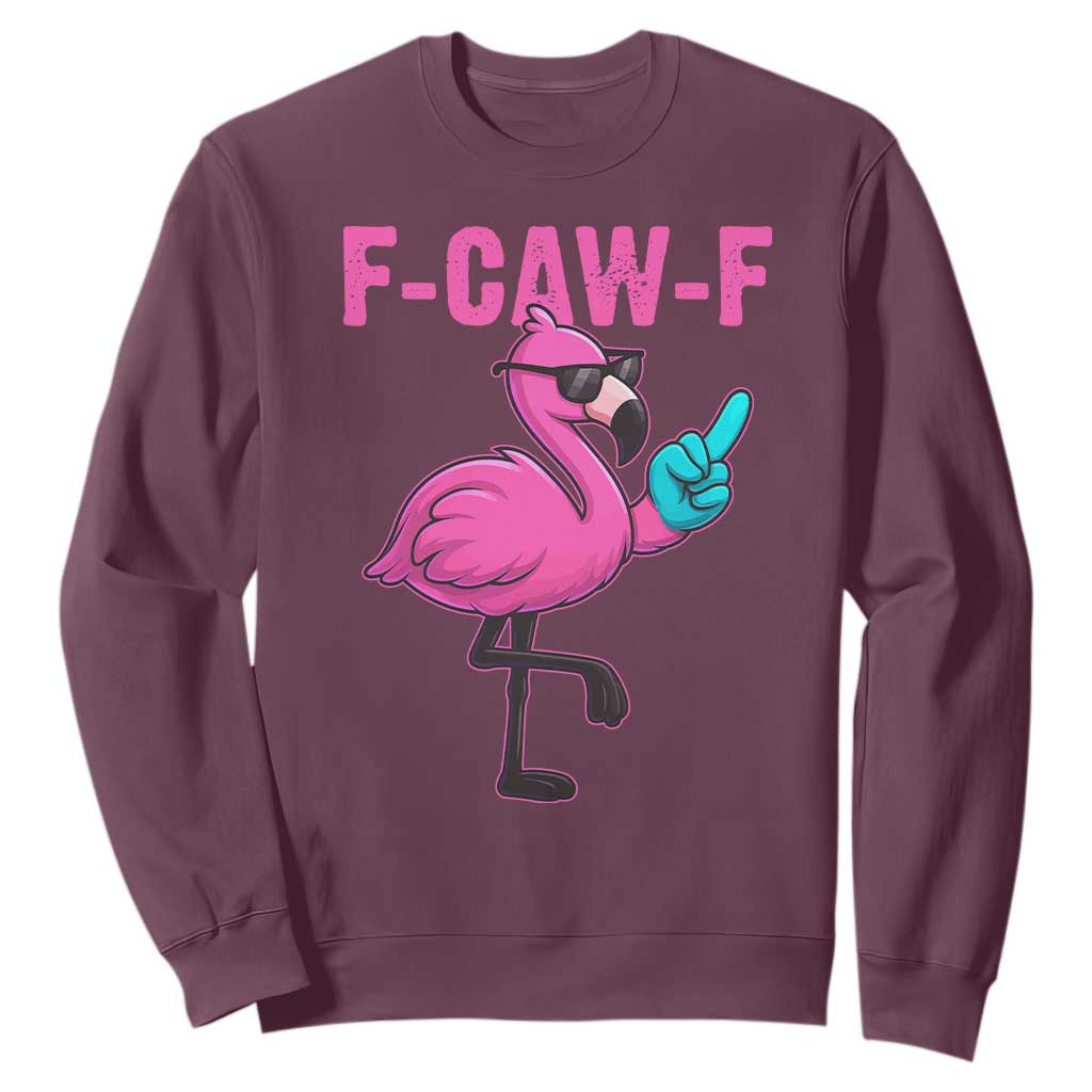 Funny F-Caw-F Flamingo Sweatshirt Adult Humor TS10 Maroon Print Your Wear