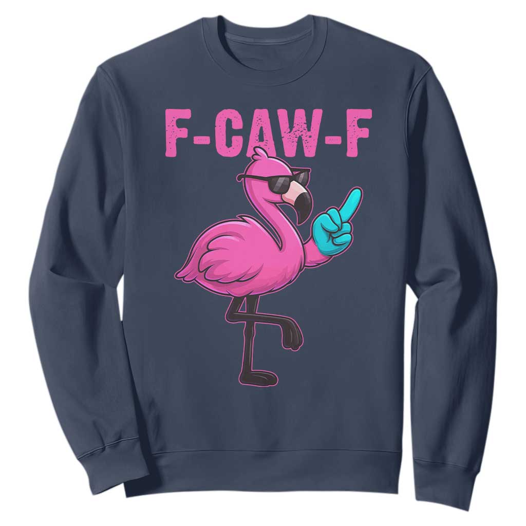 Funny F-Caw-F Flamingo Sweatshirt Adult Humor TS10 Navy Print Your Wear