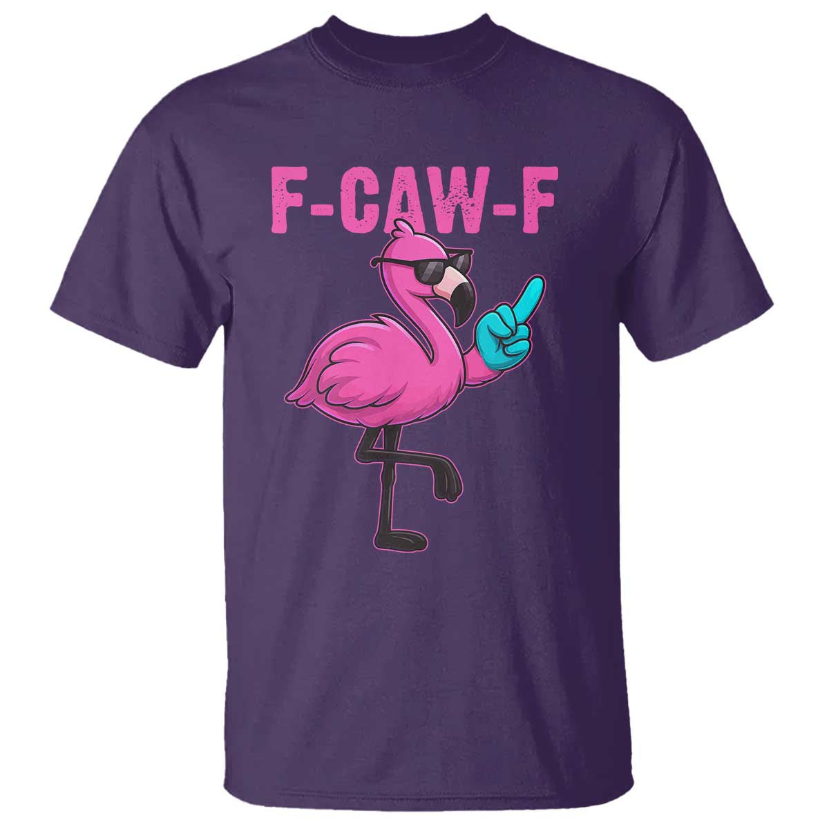 Funny F-Caw-F Flamingo T Shirt Adult Humor TS10 Purple Print Your Wear