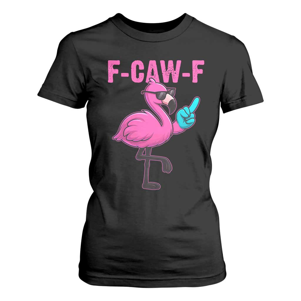 Funny F-Caw-F Flamingo T Shirt For Women Adult Humor TS10 Black Print Your Wear