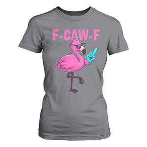 Funny F-Caw-F Flamingo T Shirt For Women Adult Humor TS10 Charcoal Print Your Wear