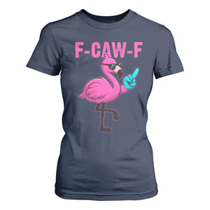Funny F-Caw-F Flamingo T Shirt For Women Adult Humor TS10 Navy Print Your Wear