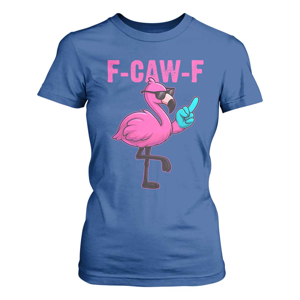 Funny F-Caw-F Flamingo T Shirt For Women Adult Humor TS10 Royal Blue Print Your Wear