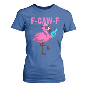 Funny F-Caw-F Flamingo T Shirt For Women Adult Humor TS10 Royal Blue Print Your Wear