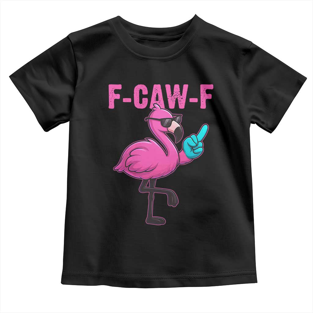 Funny F-Caw-F Flamingo Toddler T Shirt Adult Humor TS10 Black Print Your Wear