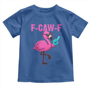 Funny F-Caw-F Flamingo Toddler T Shirt Adult Humor TS10 Royal Blue Print Your Wear