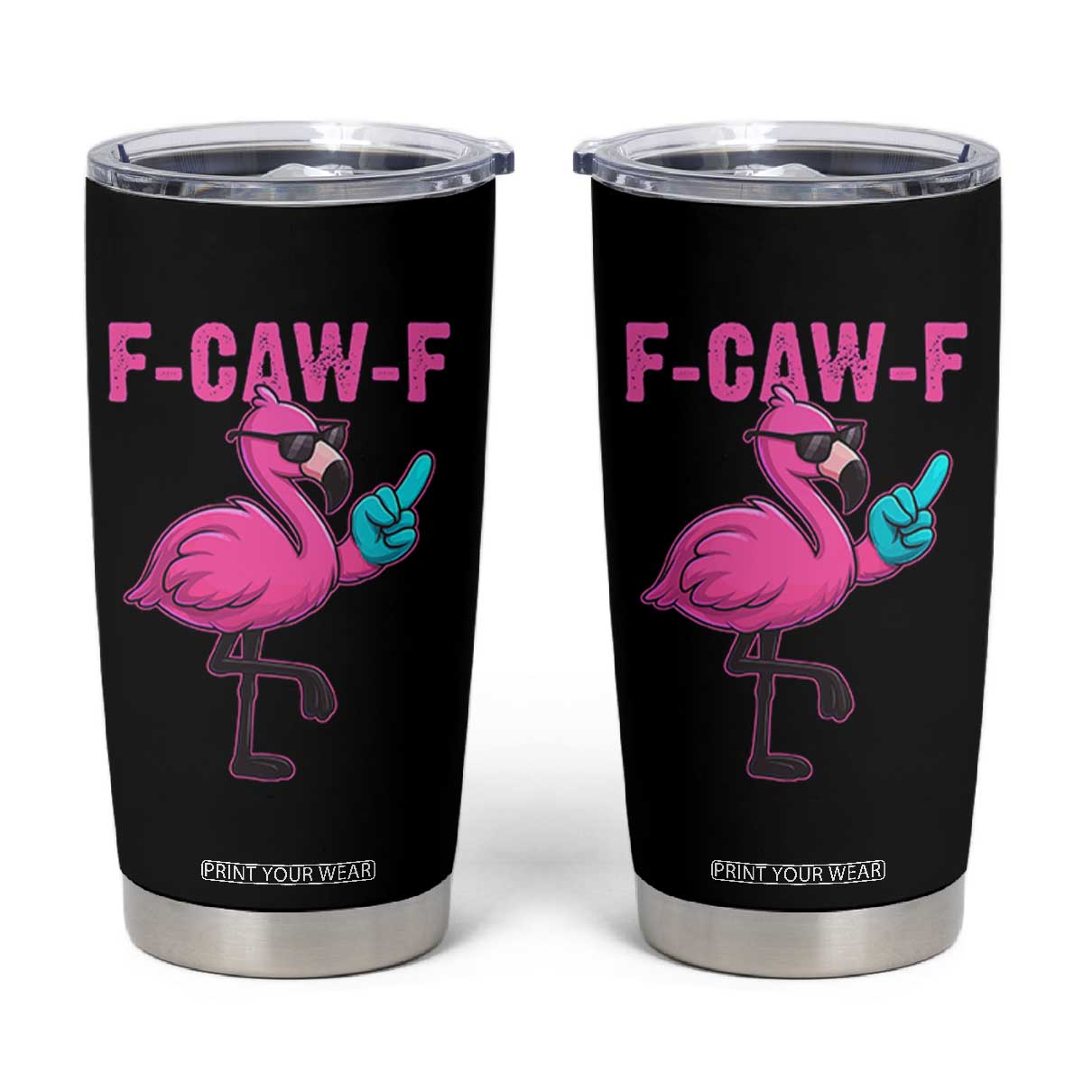 Funny F-Caw-F Flamingo Tumbler Cup Adult Humor TS10 Black Print Your Wear