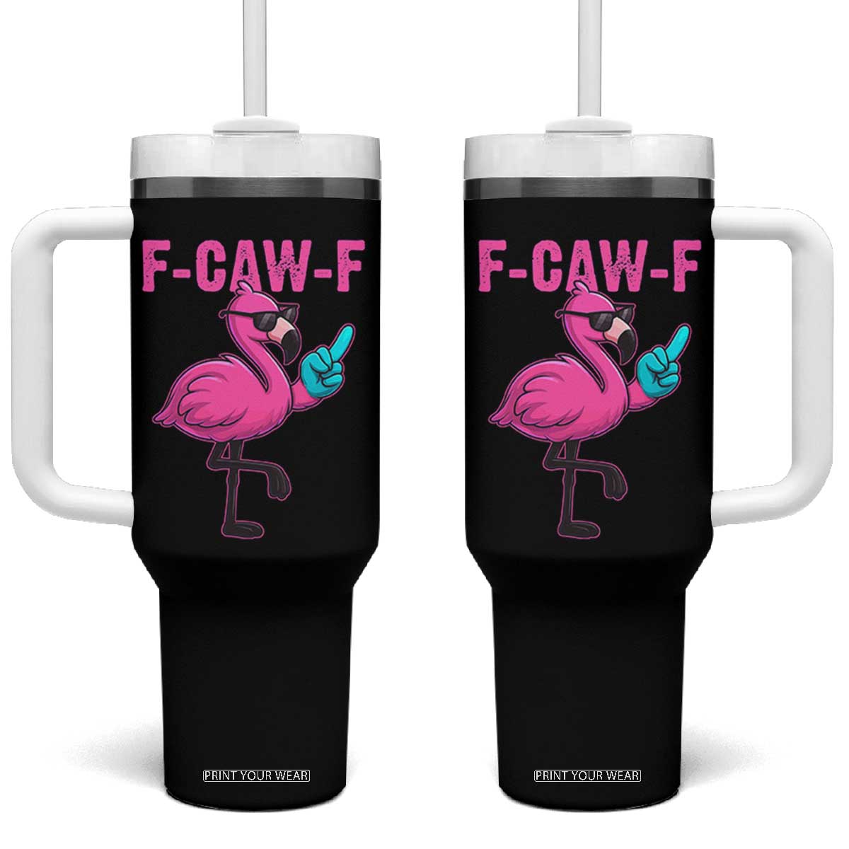 Funny F-Caw-F Flamingo Tumbler With Handle Adult Humor TS10 One Size: 40 oz Black Print Your Wear