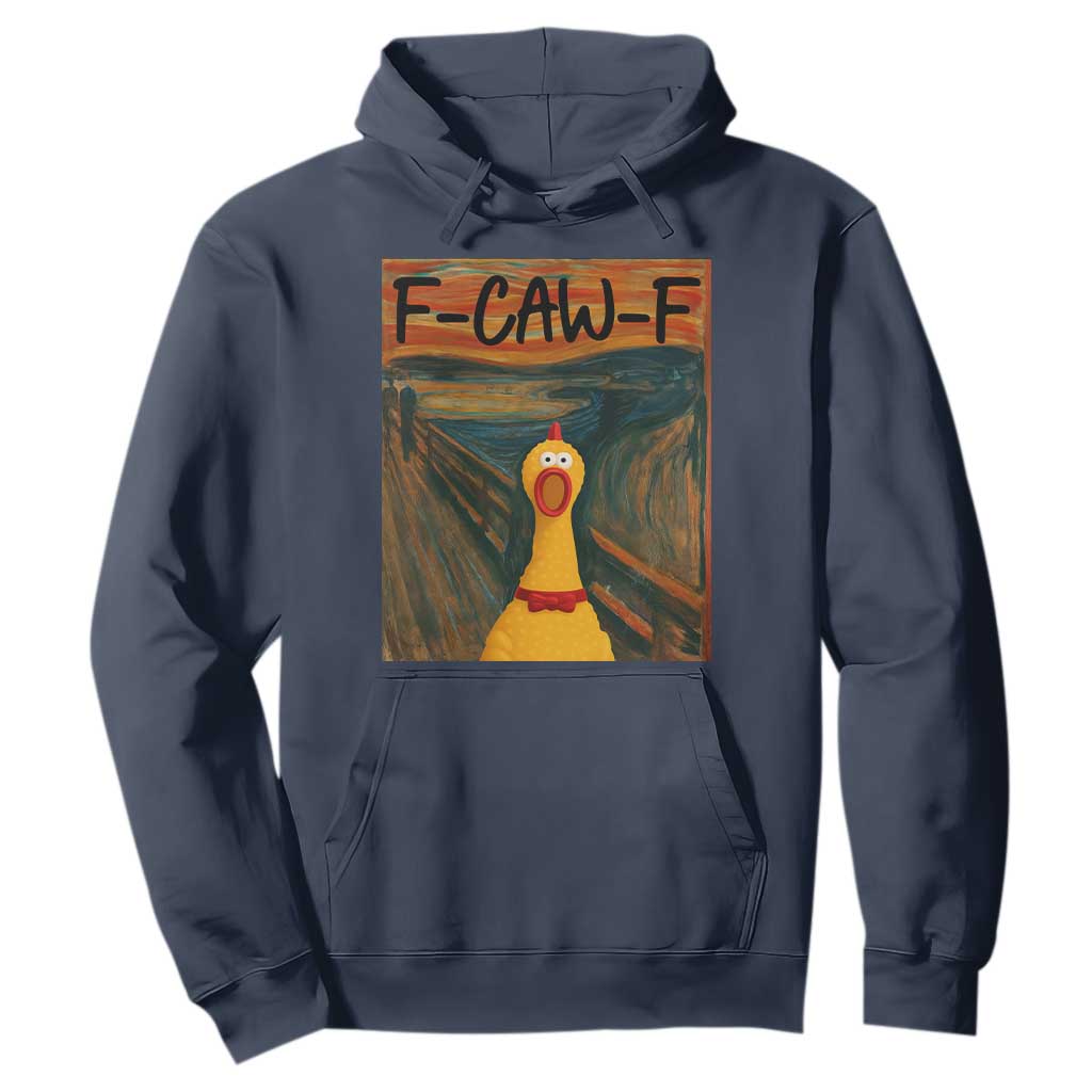 F Caw F Screaming Chicken Hoodie Funny Fawk Off Meme TS10 Navy Print Your Wear