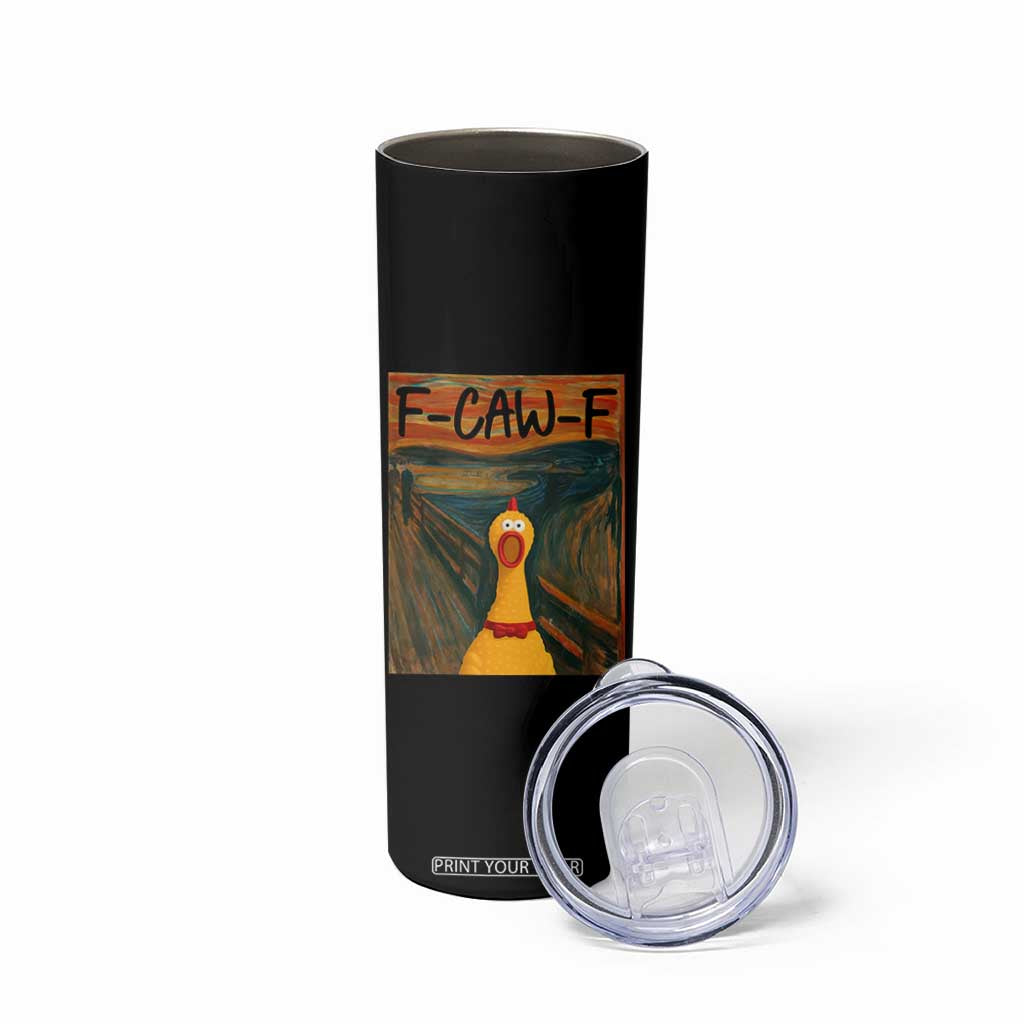 F Caw F Screaming Chicken Skinny Tumbler Funny Fawk Off Meme TS10 Print Your Wear