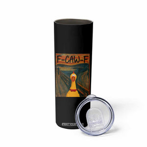 F Caw F Screaming Chicken Skinny Tumbler Funny Fawk Off Meme TS10 Print Your Wear