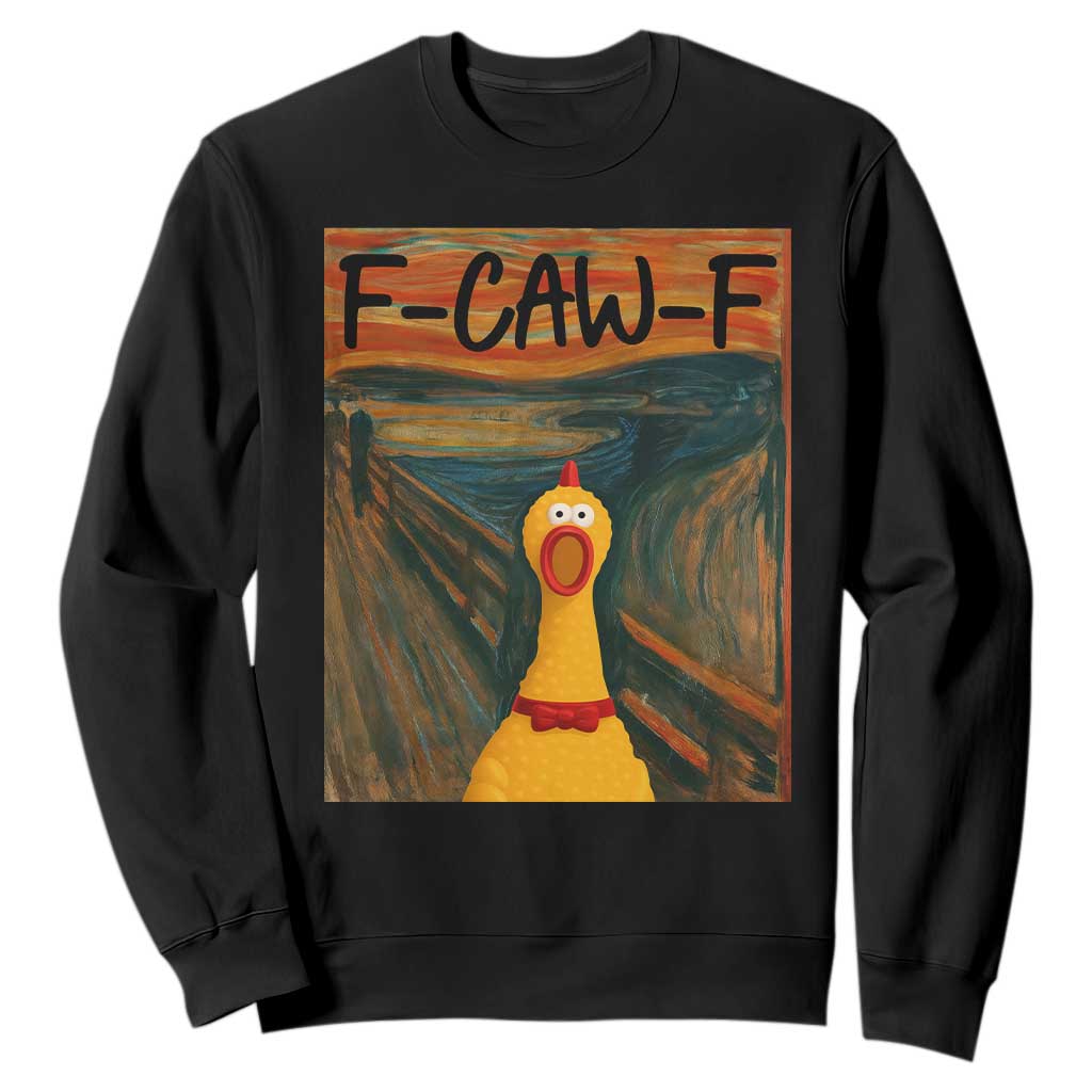 F Caw F Screaming Chicken Sweatshirt Funny Fawk Off Meme TS10 Black Print Your Wear