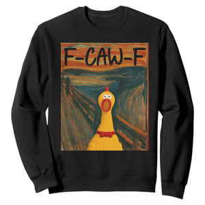 F Caw F Screaming Chicken Sweatshirt Funny Fawk Off Meme TS10 Black Print Your Wear