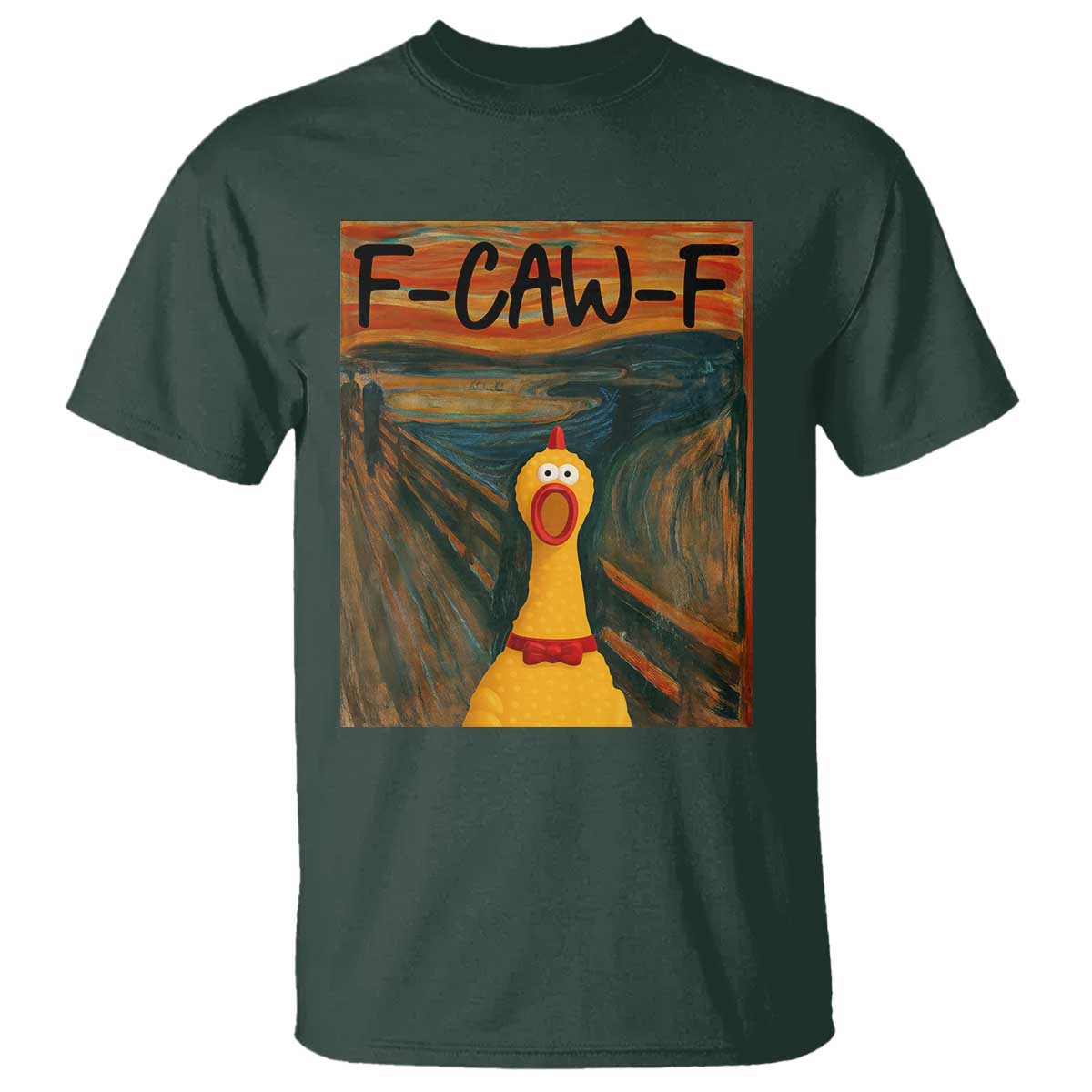 F Caw F Screaming Chicken T Shirt Funny Fawk Off Meme TS10 Dark Forest Green Print Your Wear