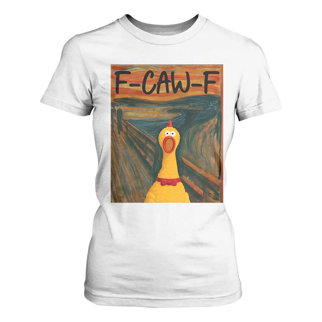F Caw F Screaming Chicken T Shirt For Women Funny Fawk Off Meme TS10 White Print Your Wear