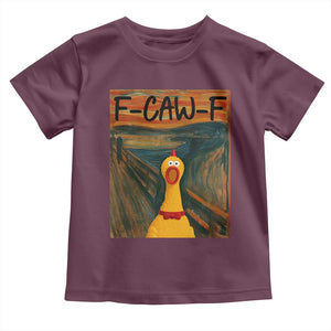 F Caw F Screaming Chicken Toddler T Shirt Funny Fawk Off Meme TS10 Maroon Print Your Wear