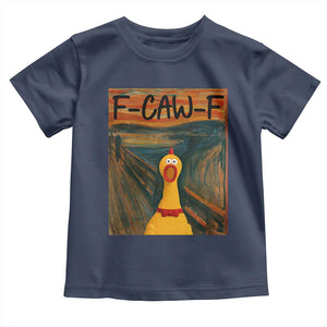F Caw F Screaming Chicken Toddler T Shirt Funny Fawk Off Meme TS10 Navy Print Your Wear