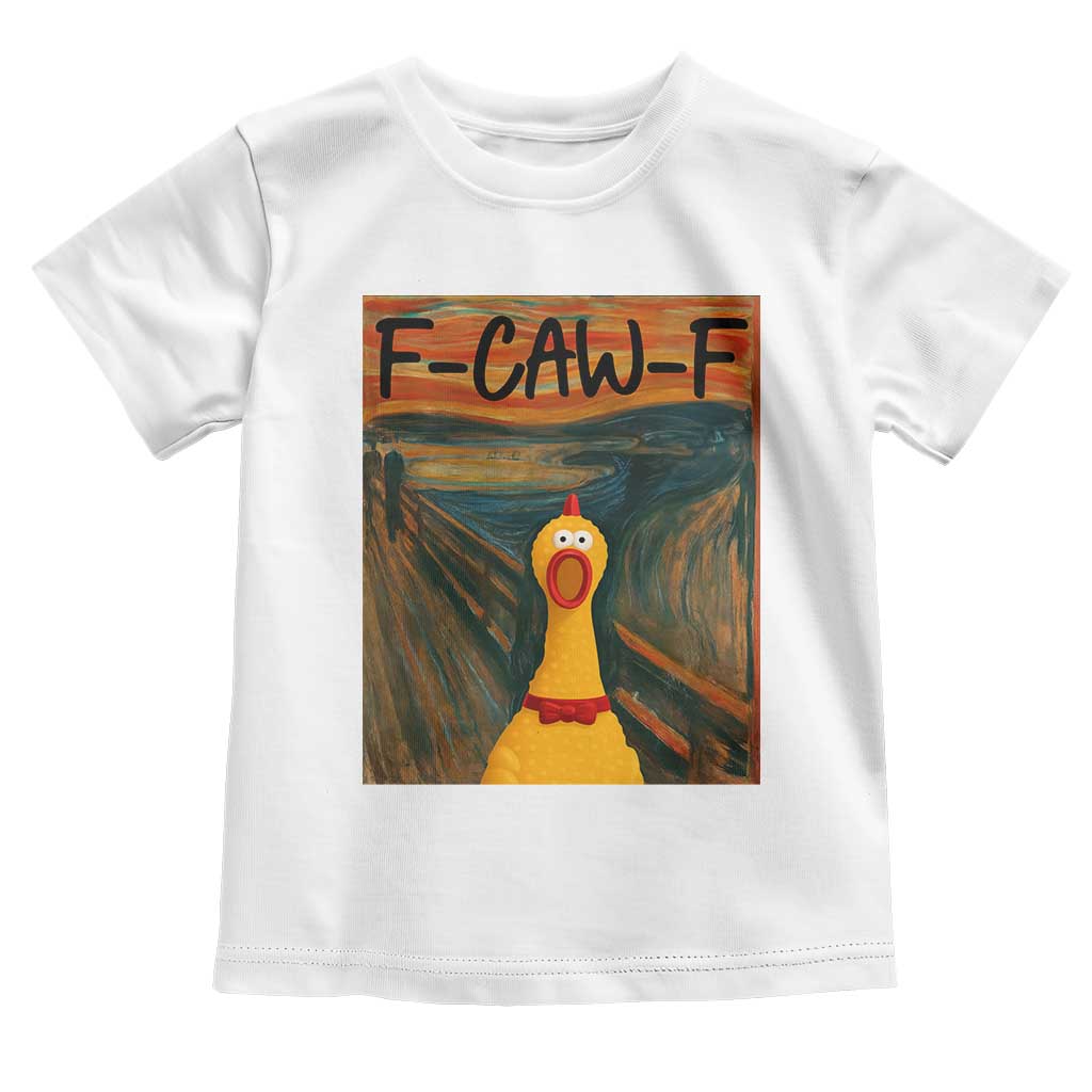 F Caw F Screaming Chicken Toddler T Shirt Funny Fawk Off Meme TS10 White Print Your Wear