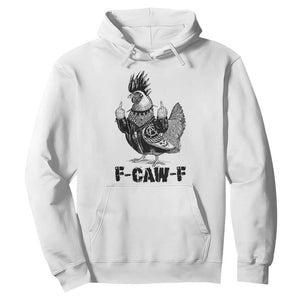 F Caw F Screaming Chicken Hoodie Metal Heavy Punk Rock Music Lovers TS10 White Print Your Wear